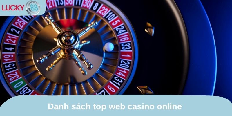 Danh sách top web casino online 