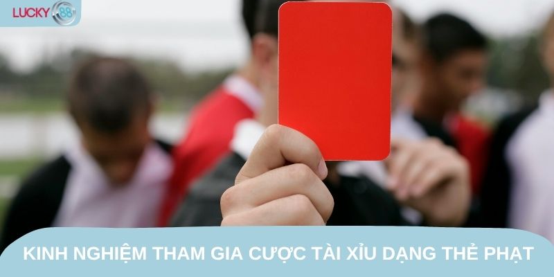 Kinh nghiệm tham gia cược tài xỉu dạng thẻ phạt