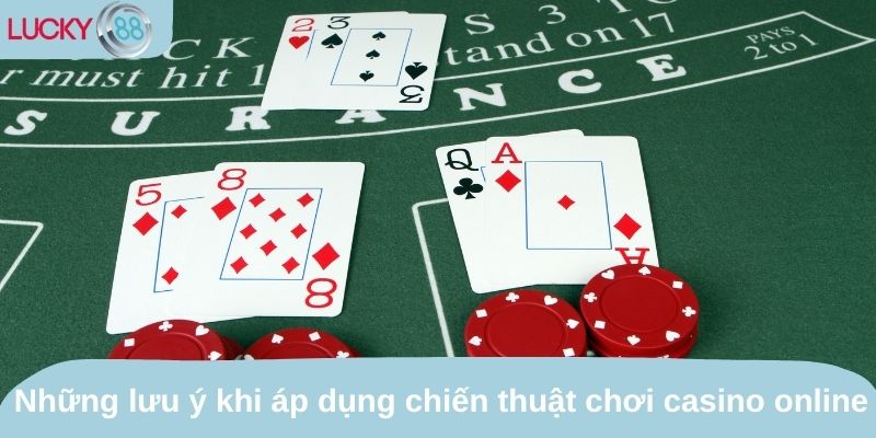 Những lưu ý khi áp dụng tổng hợp chiến thuật chơi casino online hiệu quả